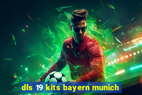 dls 19 kits bayern munich